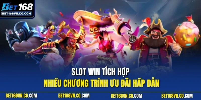 Slot Win tích hợp nhiều chương trình ưu đãi hấp dẫn 